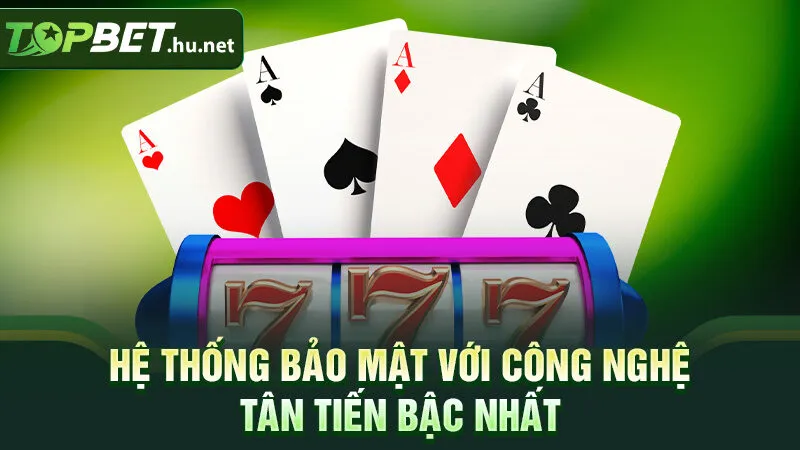 Hệ thống bảo mật với công nghệ tân tiến bậc nhất