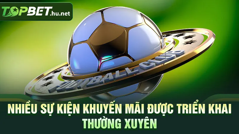 Nhiều sự kiện khuyến mãi được triển khai thường xuyên